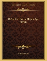 Qu'est-ce Que Le Moyen Age? 1246882590 Book Cover