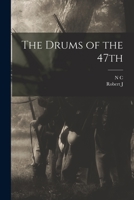 The Drums of the 47th 1016923694 Book Cover