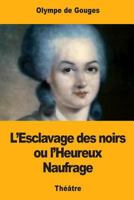 L' Esclavage des Noirs Ou l'Heureux Naufrage 197928587X Book Cover