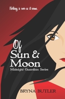 Of Sun & Moon: Midnight Guardian Series, Book 1 1461043506 Book Cover