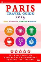 Paris Travel Guide 2014: Shop, Restaurants, Attractions & Nightlife in the City / Eating Out & Things to Do in Paris / 2014 1499621809 Book Cover