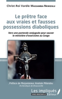 Le prêtre face aux vraies et fausses possessions diaboliques: Vers une pastorale conjuguée pour sauver le ministère d'exorcisme au Congo (Les Impliqués Congo-Brazzaville) (French Edition) 2343219397 Book Cover