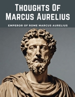 Thoughts Of Marcus Aurelius 1835915426 Book Cover