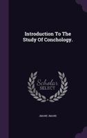 Introduction to the Study of Conchology. 1359224076 Book Cover