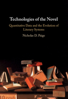 Technologies of the Novel: Quantitative Data and the Evolution of Literary Systems 1108835503 Book Cover