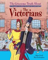 The Gruesome Truth about the Victorians 0750269472 Book Cover
