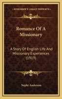 Romance Of A Missionary: A Story Of English Life And Missionary Experiences 1166973514 Book Cover