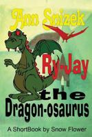 Ry-Jay the Dragon-osaurus 1483982521 Book Cover