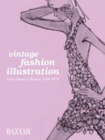 Vintage Fashion Illustration: From Harper's Bazaar 1930 - 1970 1849941122 Book Cover