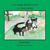 The Carr House Cats Go Exploring 149073855X Book Cover