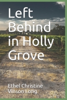Left Behind in Holly Grove B0842KC7LX Book Cover