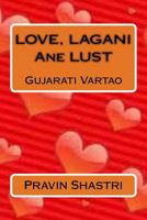 Love, Lagani Ane Lust: Gujarati Vartao 1979185441 Book Cover