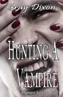 Hunting a Vampire 1502707306 Book Cover