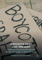 Boycotts Past and Present: From the American Revolution to the Campaign to Boycott Israel 3319948717 Book Cover