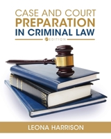 Case and Court Preparation in Criminal Law 1793549117 Book Cover