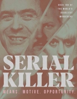 Serial Killer: Over 100 of the World's Deadliest Murderers 1787393690 Book Cover