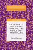 From War to Peace in the Balkans, the Middle East and Ukraine 3030021726 Book Cover