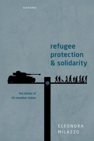 Refugee Protection and Solidarity 0192885715 Book Cover