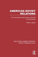American-Soviet Relations: From the Russian Revolution to the Fall of Communism 0415093279 Book Cover