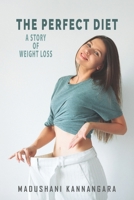 The Perfect Diet: A Story of Weight Loss B085RRZ86X Book Cover