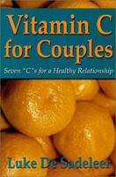 Vitamin C for Couples: Seven 'C's for a Healthy Relationship 0921165684 Book Cover