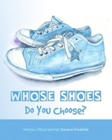 Whoes Shoes: Do You Choose? B0FTS6JFJL Book Cover
