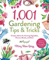 1,001 Gardening Tips  Tricks: Timeless Advice for Growing Vegetables, Flowers, Shrubs, and More 151076223X Book Cover