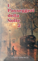 I Passeggeri della Notte 2 (Italian Edition) B0DS9M16RX Book Cover