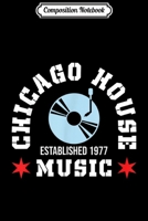 Composition Notebook: Chicago House Music EDM 1977 Journal/Notebook Blank Lined Ruled 6x9 100 Pages 1709839767 Book Cover
