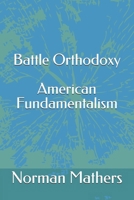 Battle for Orthodoxy: American Religious Thought B09FCCMBP1 Book Cover