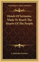 Heads Of Sermons, Made To Reach The Hearts Of The People 0469757175 Book Cover