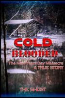 Cold Blooded: The New Year's Day Massacre 1730915108 Book Cover