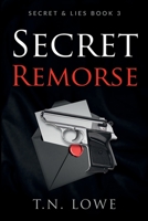 Secret Remorse: Secret and Lies Book Three 1093990422 Book Cover