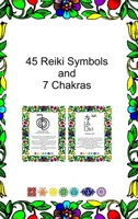 45 Reiki Symbols and 7 Chakras B0BZVKWB6D Book Cover