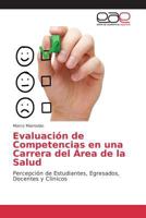 Evaluacion de Competencias En Una Carrera del Area de La Salud 3639782070 Book Cover