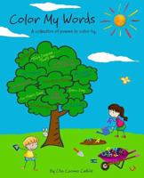 Color My Words: A Collection of Poems to Color By. 069245179X Book Cover