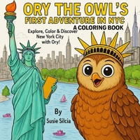 Ory the Owl's NYC Coloring Book, Explore, Color & Discover New York City with Ory B0FSQGLRMD Book Cover