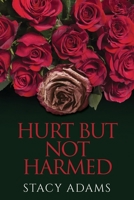 Hurt But Not Harmed 1949027678 Book Cover