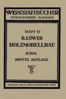 Der Holzmodellbau: Beispiele Von Modellen Und Schablonen Zum Formen 3540015132 Book Cover