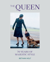 The Queen: 70 years of Majestic Style 1788794273 Book Cover
