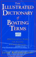 The Illustrated Dictionary of Boating Terms: 2000 Essential Terms for Sailors & Powerboaters 0393046494 Book Cover