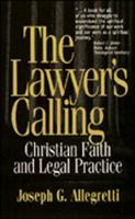 The Lawyer's Calling: Christian Faith and Legal Practice 0809136511 Book Cover