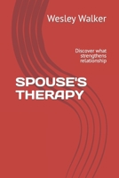 Spouse's Therapy: Discover what strengthens relationship B0BQ4WCQ8T Book Cover