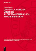Untersuchungen Über Die Alttestamentlichen Zitate Bei Lukas 3112787188 Book Cover