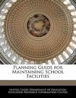 Planning Guide for Maintaining School Facilities 1240629362 Book Cover
