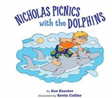 Nicholas Picnics with the Dolphins 1601310609 Book Cover