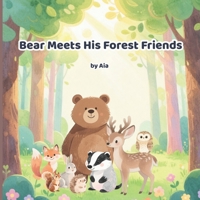 Bear Meets His Forest Friends: A gentle story about friendship, kindness, and forest adventures for children ages 3–8 (The World of Bear) B0GFG6LTTJ Book Cover