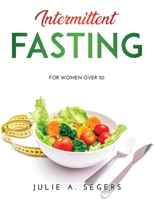 Intermittent Fasting: For women over 50 8659920708 Book Cover