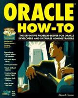 Oracle How-To: The Definitive Problem-Solver for Oracle Developers and Database Administrators (How-to) 1571690484 Book Cover