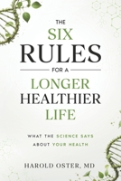 The Six Rules for a Longer, Healthier Life: What the Science Says about Your Health B0F8NDHQ84 Book Cover